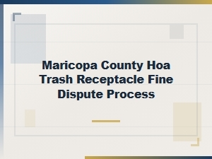 Appeal an Hoa Trash Receptacle Fine in Maricopa County