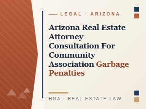 Consult an Arizona Attorney for Hoa Garbage Fines